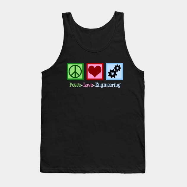 Peace Love Engineering Tank Top by epiclovedesigns